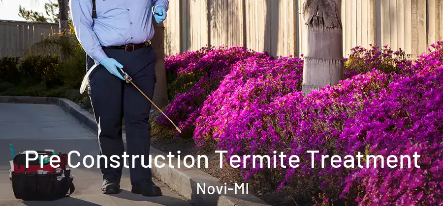 Pre Construction Termite Treatment Novi-MI